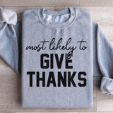 Most Likely To Give Thanks Sweatshirt Sport Grey / S Peachy Sunday T-Shirt