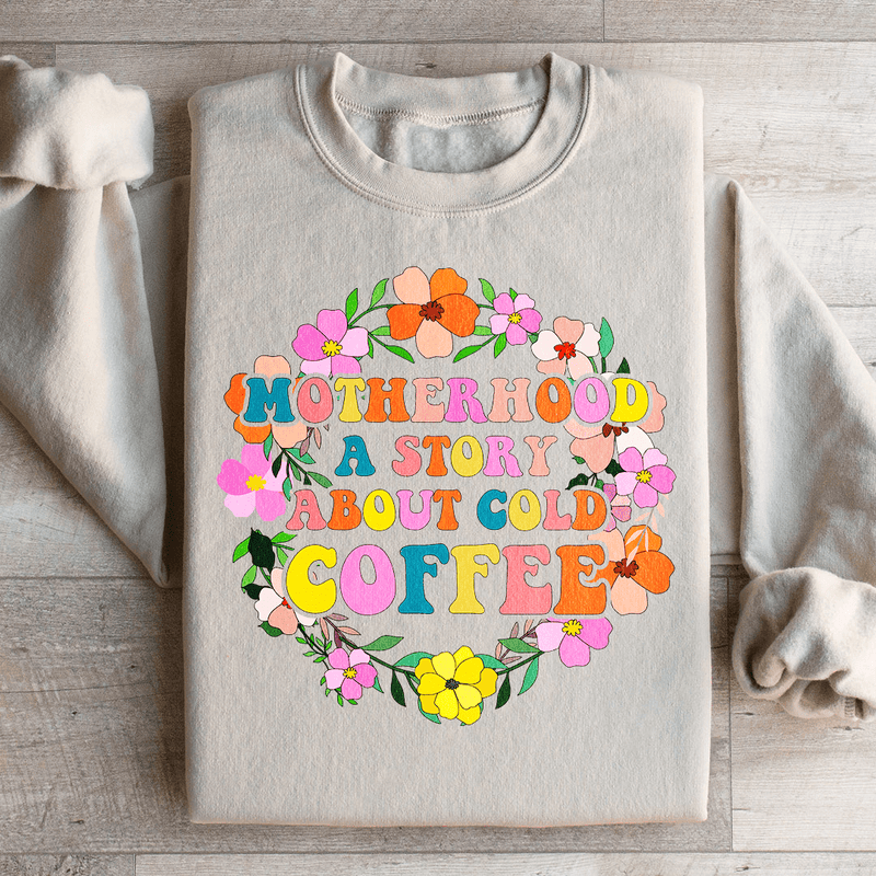 Motherhood A Story About Cold Coffee Sweatshirt Sand / S Peachy Sunday T-Shirt