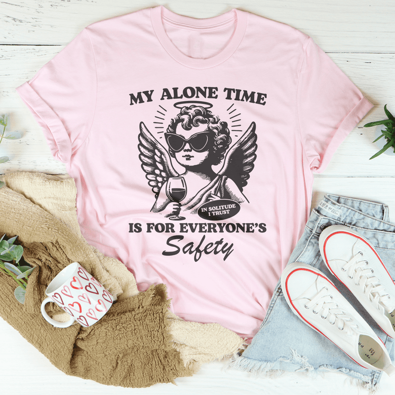 My Alone Time Is For Everyone’s Safety Tee Pink / S Peachy Sunday T-Shirt