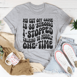 My Cut Off Game Is So Strong I Stopped Talking To Myself One Time Tee Athletic Heather / S Peachy Sunday T-Shirt