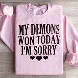 My Demons Won Today I'm Sorry Sweatshirt Light Pink / S Peachy Sunday T-Shirt