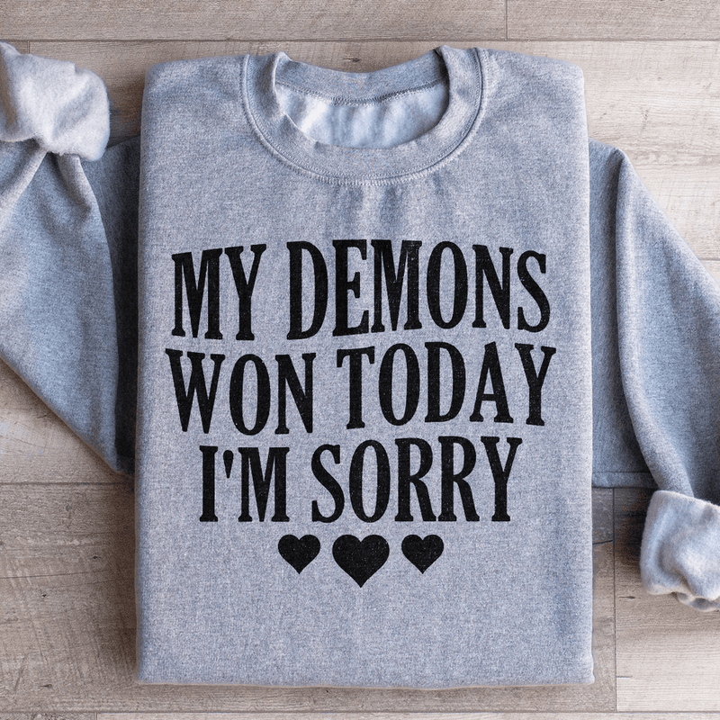 My Demons Won Today I'm Sorry Sweatshirt Sport Grey / S Peachy Sunday T-Shirt