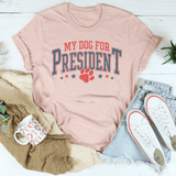 My Dog For President Tee Heather Prism Peach / S Peachy Sunday T-Shirt