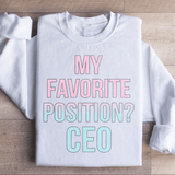 My Favorite Position CEO Sweatshirt Peachy Sunday T-Shirt