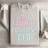 My Favorite Position CEO Sweatshirt Peachy Sunday T-Shirt