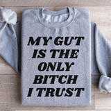 My Gut Is The Only B I Trust Sweatshirt Sport Grey / S Peachy Sunday T-Shirt