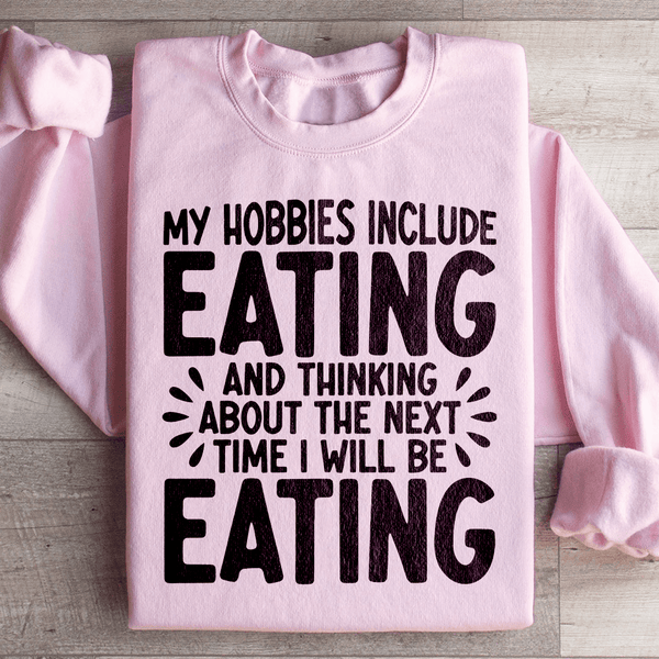 My Hobbies Include Eating Sweatshirt Light Pink / S Peachy Sunday T-Shirt