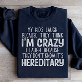 My Kids Laugh Because They Think I'm Crazy Sweatshirt Black / S Peachy Sunday T-Shirt