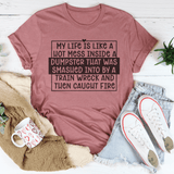 My Life Is Like A Hot Mess Inside Tee Mauve / S Peachy Sunday T-Shirt