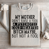 My Mother Didn't Raise A Fool Sweatshirt Sand / S Peachy Sunday T-Shirt