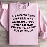 My Mouth Gets Real Disrespectful When I'm Mad Sweatshirt Peachy Sunday T-Shirt