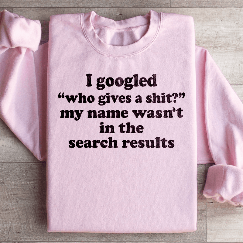 My Name Wasn't In The Search Result Sweatshirt Light Pink / S Peachy Sunday T-Shirt