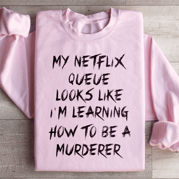 My Netflix Queue Sweatshirt Light Pink / S Peachy Sunday T-Shirt