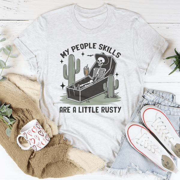 My People Skills Are A Little Rusty Tee Ash / S Peachy Sunday T-Shirt