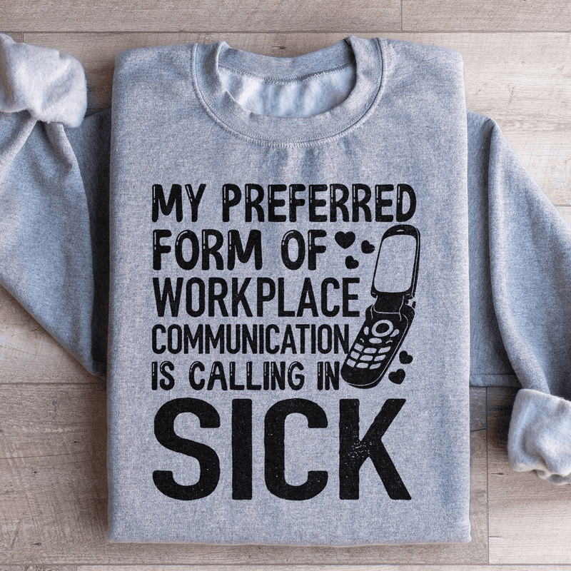 My Preferred Form Of Workplace Communication Sweatshirt Peachy Sunday T-Shirt