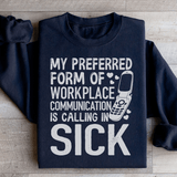 My Preferred Form Of Workplace Communication Sweatshirt Peachy Sunday T-Shirt