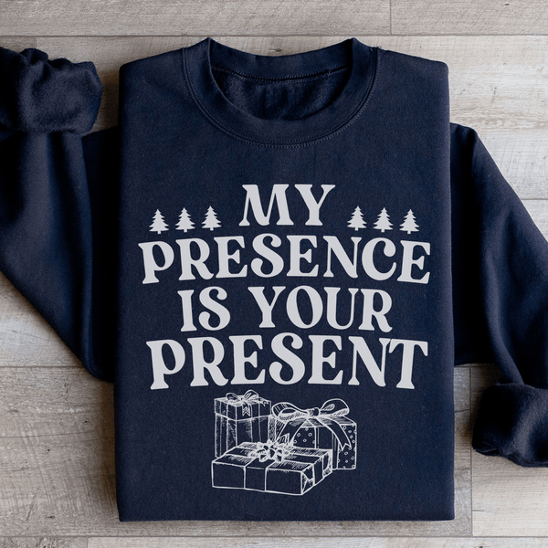 My Presence Is Your Present Sweatshirt Black / S Peachy Sunday T-Shirt