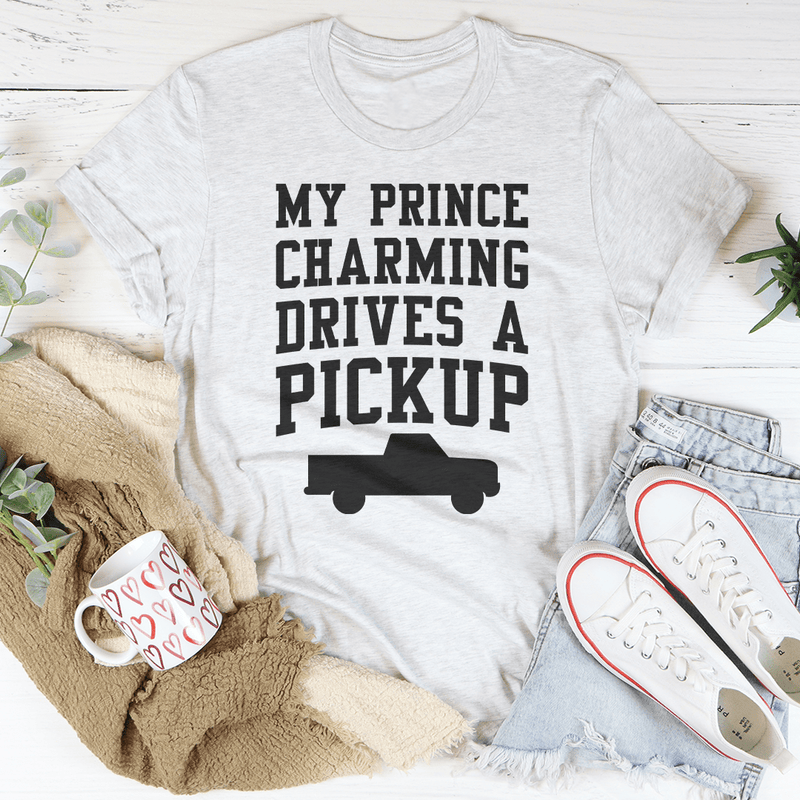 My Prince Charming Drives A Pickup Tee Peachy Sunday T-Shirt