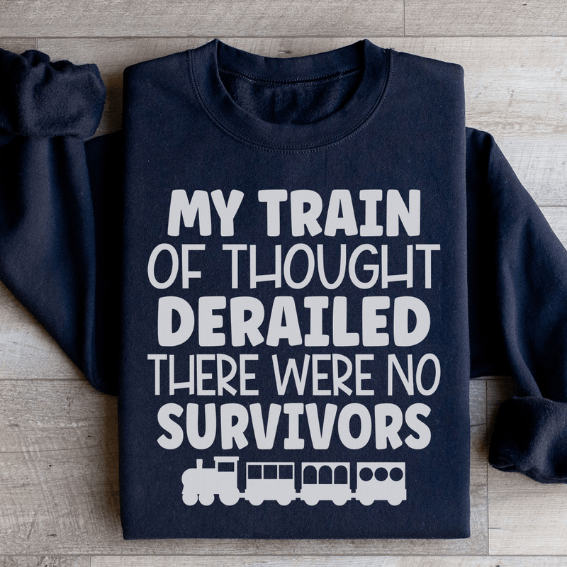 My Train Of Thought Derailed Sweatshirt Black / S Peachy Sunday T-Shirt