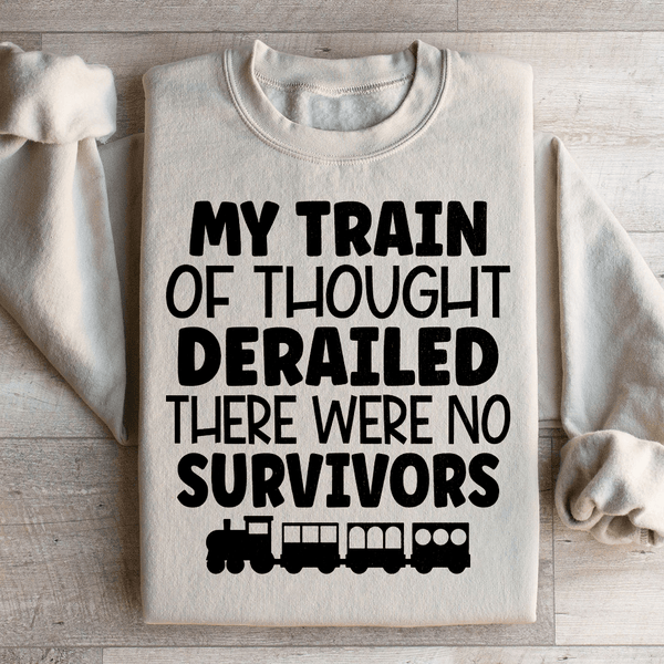 My Train Of Thought Derailed Sweatshirt Sand / S Peachy Sunday T-Shirt