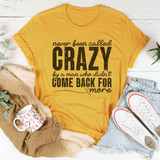 Never Been Called Crazy Tee Mustard / S Peachy Sunday T-Shirt