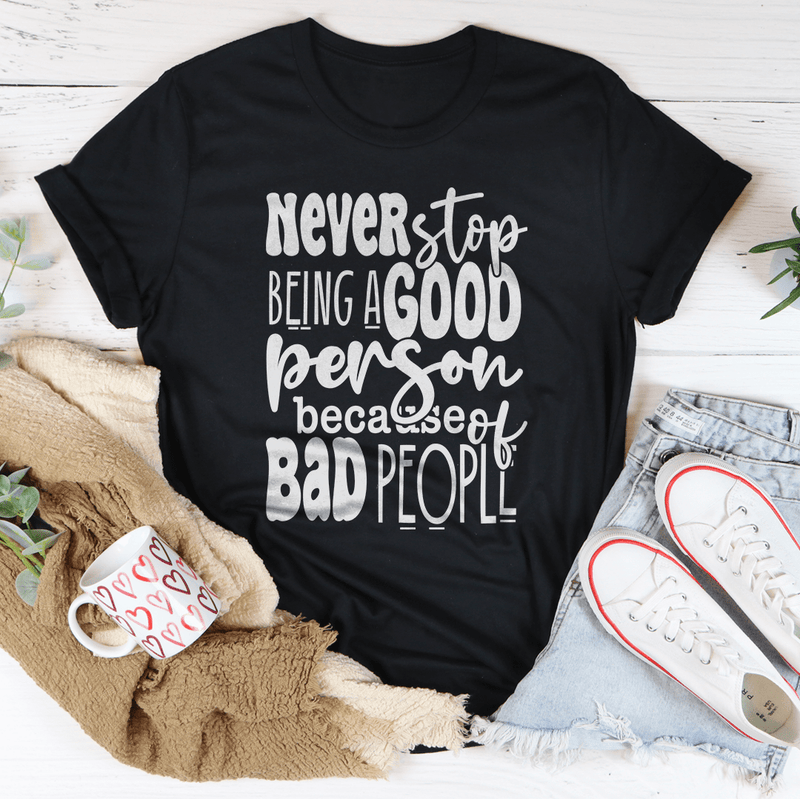 Never Stop Being Good Person Tee Black Heather / S Peachy Sunday T-Shirt