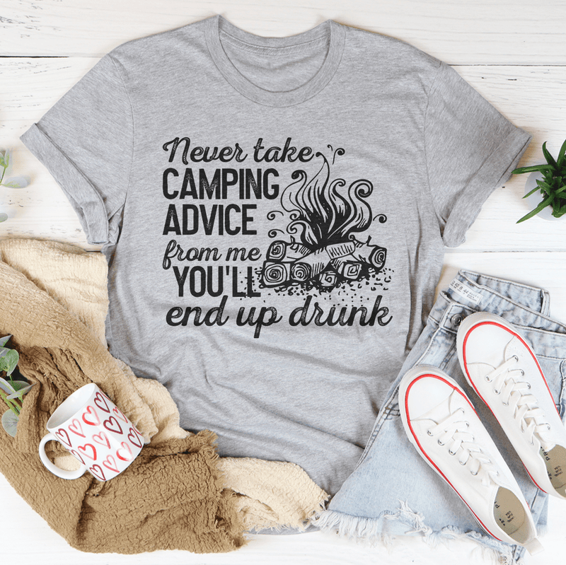 Never Take Camping Advice From Me You'll End Up Drunk Tee Athletic Heather / S Peachy Sunday T-Shirt