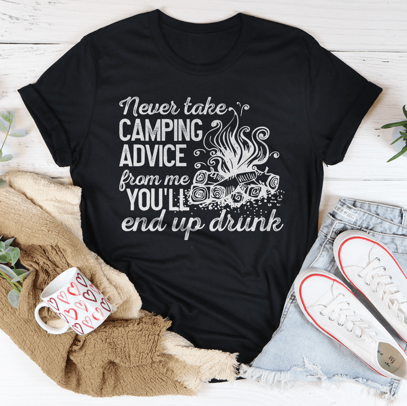 Never Take Camping Advice From Me You'll End Up Drunk Tee Black Heather / S Peachy Sunday T-Shirt