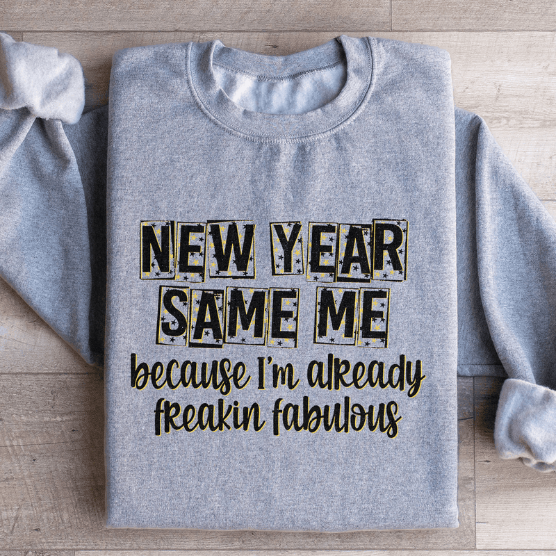 New Year Same Me Sweatshirt Peachy Sunday T-Shirt