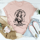 Not Bossy Just Aggressively Helpful Tee Peachy Sunday T-Shirt