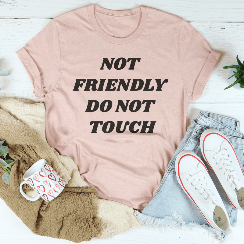 Not Friendly Do Not Touch Tee Heather Prism Peach / S Peachy Sunday T-Shirt