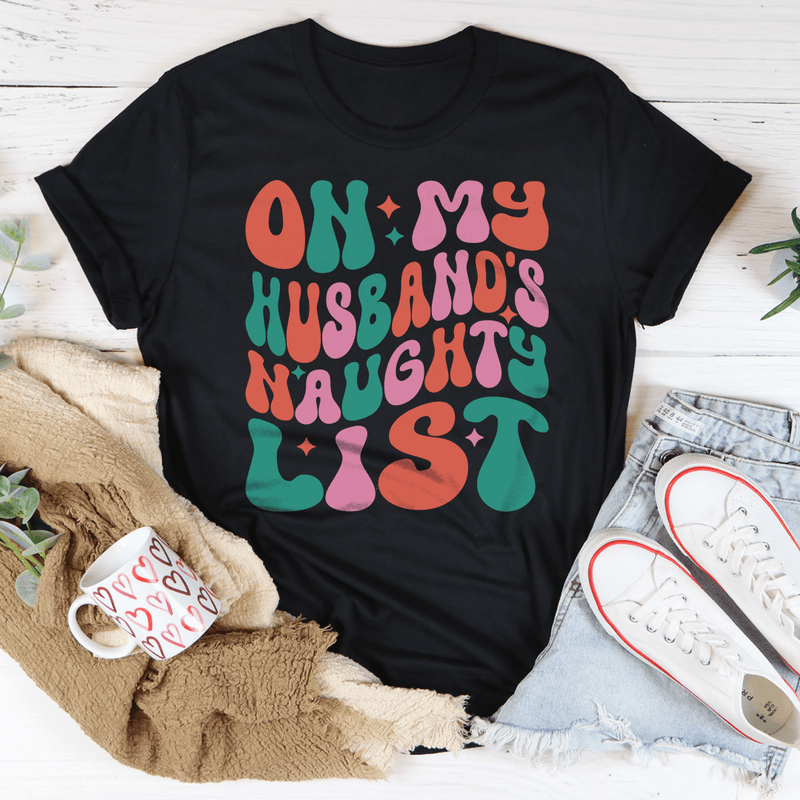 On My Husband's Naughty List Tee Black Heather / S Peachy Sunday T-Shirt