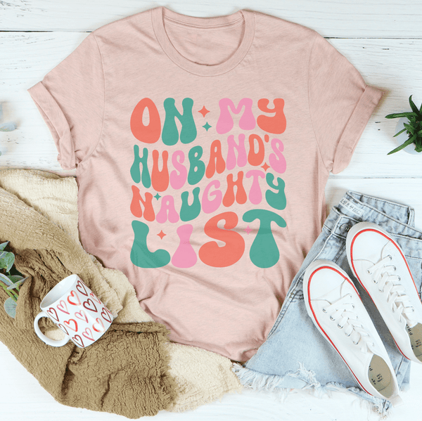 On My Husband's Naughty List Tee Heather Prism Peach / S Peachy Sunday T-Shirt