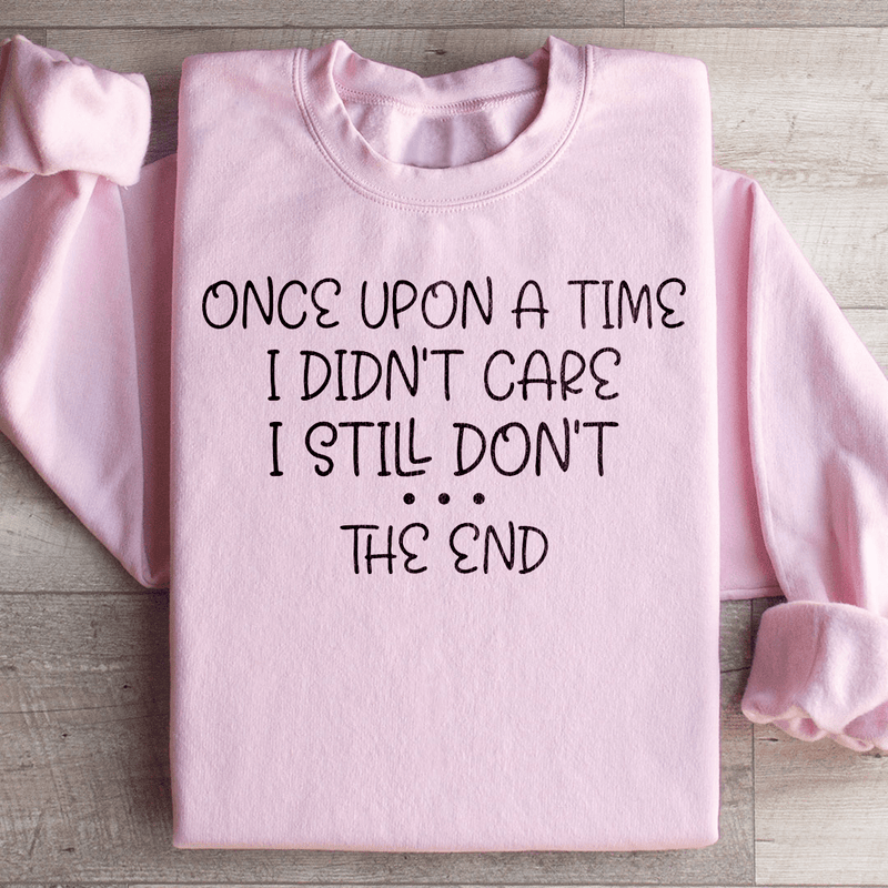 Once Upon A Time I Didn't Care I Still Don't Sweatshirt Light Pink / S Peachy Sunday T-Shirt