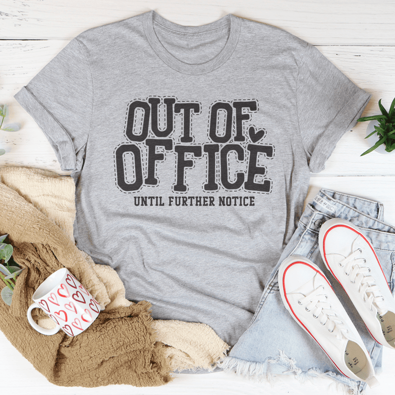 Out Of Office Until Further Notice Tee Athletic Heather / S Peachy Sunday T-Shirt