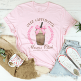 Over Caffeinated Tee Peachy Sunday T-Shirt