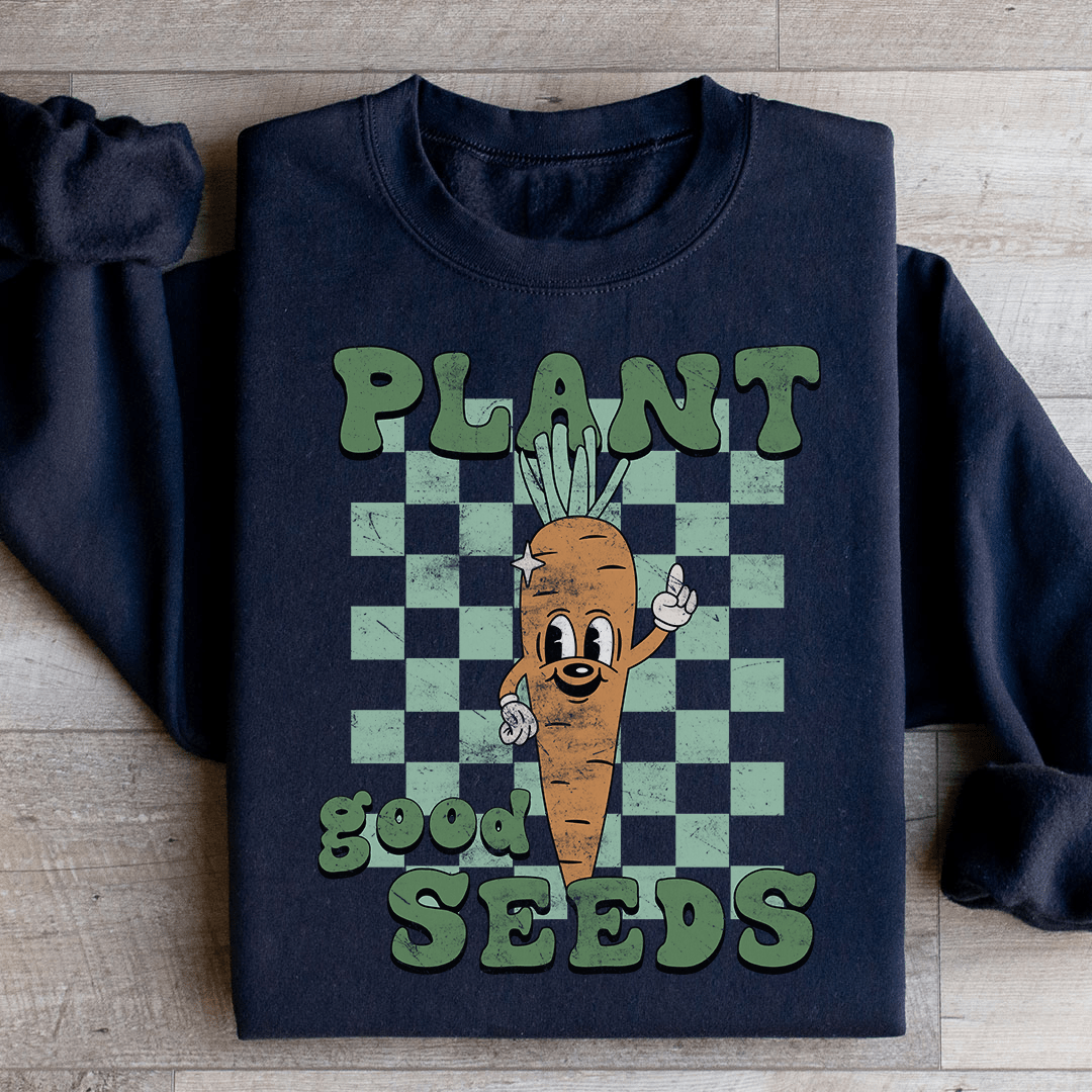 Plant Good Seeds Sweatshirt Black / S Peachy Sunday T-Shirt