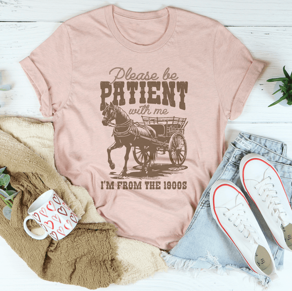 Please Be Patient With Me I'm From The 1900s Tee Heather Prism Peach / S Peachy Sunday T-Shirt