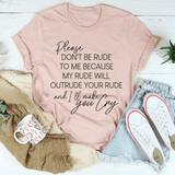 Please Don't Be Rude to Me Tee Heather Prism Peach / S Peachy Sunday T-Shirt