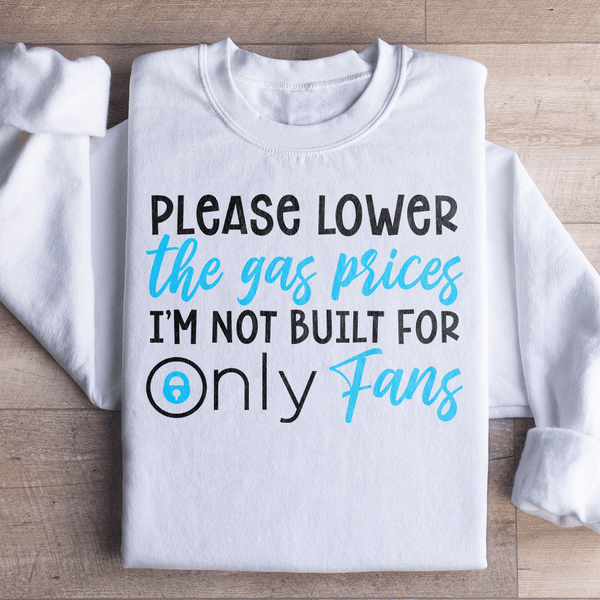 Please Lower The Gas Prices Sweatshirt Peachy Sunday T-Shirt