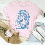 Productive But Cries A Lot Tee Pink / S Peachy Sunday T-Shirt