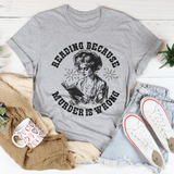 Reading Because Murder Is Wrong Tee Athletic Heather / S Peachy Sunday T-Shirt