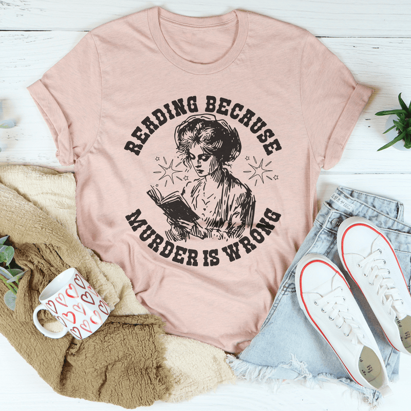 Reading Because Murder Is Wrong Tee Heather Prism Peach / S Peachy Sunday T-Shirt