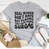 Real Women Don't Have Hot Flashes They Have Power Surges Tee Athletic Heather / S Peachy Sunday T-Shirt