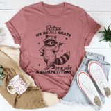 Relax We're All Crazy It's Not A Competition Raccoon Tee Mauve / S Peachy Sunday T-Shirt