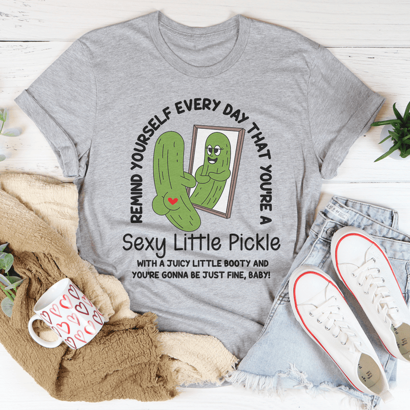 Remind Yourself Every Day That You’re A S-xy Little Pickle Tee Athletic Heather / S Peachy Sunday T-Shirt