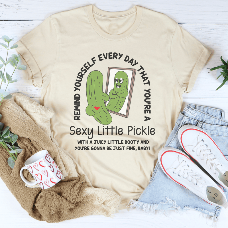 Remind Yourself Every Day That You’re A S-xy Little Pickle Tee Soft Cream / S Peachy Sunday T-Shirt