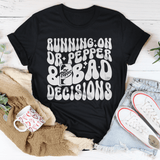 Running On Dr Pepper & Bad Decisions Tee Athletic Heather / S Printify T-Shirt T-Shirt