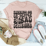 Running On Dr Pepper & Bad Decisions Tee Heather Peach / S Printify T-Shirt T-Shirt