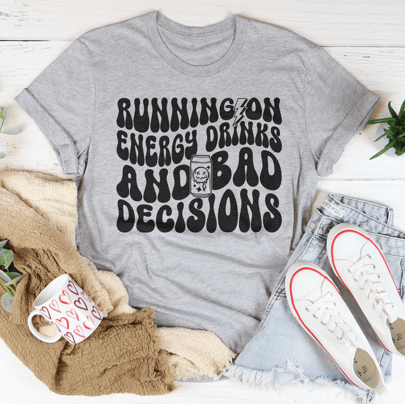 Running On Energy Drinks And Bad Decisions Tee Athletic Heather / S Peachy Sunday T-Shirt